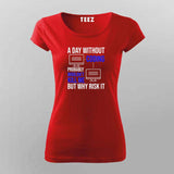 A day without coding T-Shirt For Women