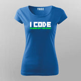 I Code To Burn Off The Crazy T-Shirt For Women