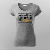 The man myth legend T-shirt for women online