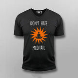 Don't Hate Meditate – Calming Yoga Men's T-Shirt