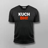 kuch Bhi! Meme V-Neck T-shirt For Men Online