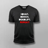 Squat Bench Deadlift Repeat V Neck  T-Shirt For Men Online India 