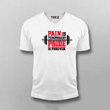 Pain Is Temporary Pride Is Forever Gym V Neck T-Shirt For Men India 