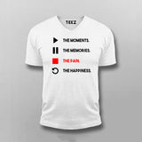 The Moments The Memories The Pain The Happiness T- Shirt For Men