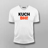 Kuch Bhi! Meme T-shirt For Men