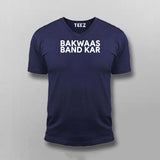Bakwaas Band Kar V-Neck  T-Shirt For Men