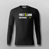 First You Learn Then You Remove The "L" Full Sleeve T-Shirt For Men Online India