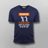 To Avoid injury, don't tell me how to do my job t shirt for men