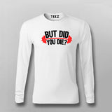 But Did You Die Gym Full Sleeve T-Shirt For Men India 