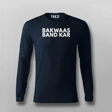 Bakwaas Band Kar  T-Shirt For Men
