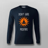 Don't Hate Meditate – Calming Yoga Men's T-Shirt