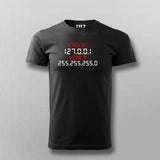 Stay At 127 0 0 1 Wear a 255 255 255 0 T-shirt for men india