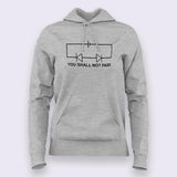 You Shall Not Pass! Circuit Funny Science Hoodies For Women