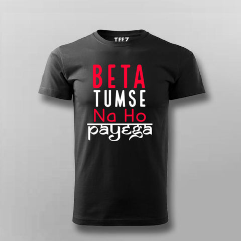 Beta Tumse Na Ho Payega Hindi Meme T-shirt For Men