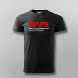 NAPS Necessary Allowance Of  Personal Solitude T- Shirt For Men