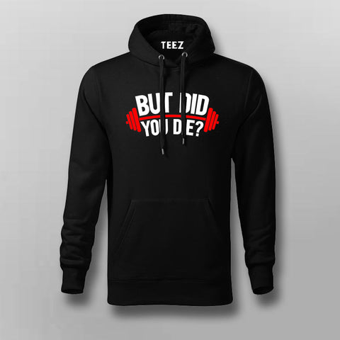 But Did You Die Gym Hoodies For Men Online India