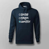 Single Taken Hungry hoodie for men hungry