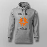 Don't Hate Meditate yoga Hoodies For Men India Online Teez