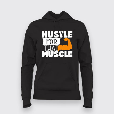 Hustle For That Muscles Gym Motivational Hoodies For Women Online India