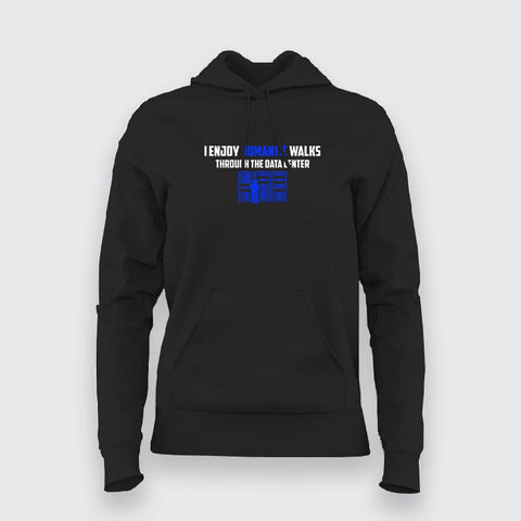 I Enjoy The Romantic Walks Through The Data Center Hoodies For Women Online India