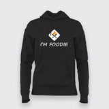I'm a Foodie Hoodie - Celebrate Your Love for Food