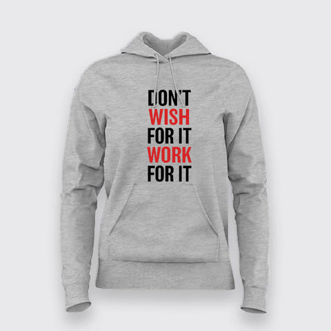 Don't Wish For It Work For It  Hoodies For Women Online India