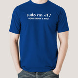 sudo rm -rf / Don't Drink & Root Men's Linux T-shirt