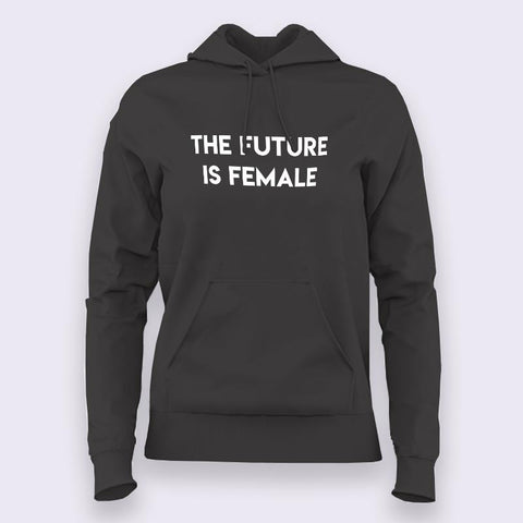 The Future is Female Feminist Hoodies For Women Online India