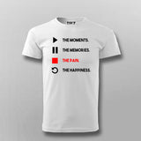 The Moments The Memories The Pain The Happiness T- Shirt For Men