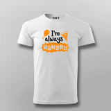 Always Hangry - Men's Humorous T-Shirt