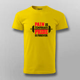 Pain Is Temporary Pride Is Forever Gym T-Shirt For Men