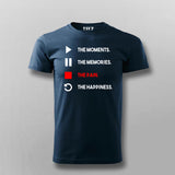 The Moments The Memories The Pain The Happiness T- Shirt For Men