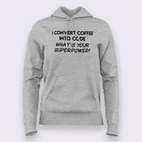 I Convert Coffee Into Code, What's Your Superpower? Women's Hoodies