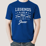 Legends are born in June Men's T-shirt