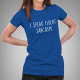 I Speak Fluent Sarcasm Women's T-shirt