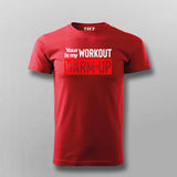 Your workout is my warmup gym motivation tshirt for men