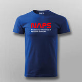 NAPS Necessary Allowance Of  Personal Solitude T- Shirt For Men