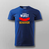 I'm On My Wurst Behavior  T- Shirt For Men