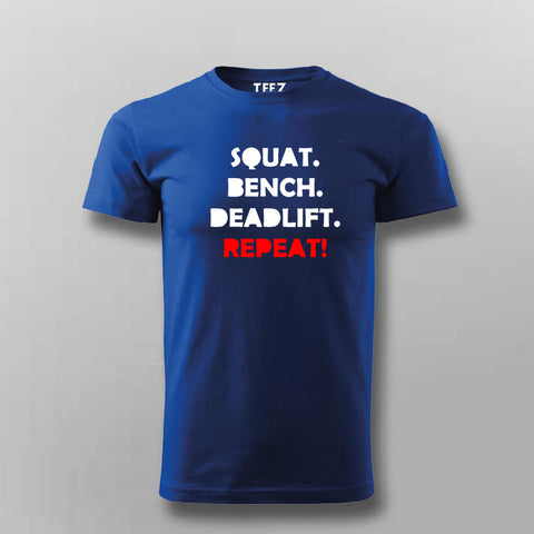 Squat Bench Deadlift Repeat T-Shirt For Men Online India