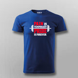 Pain Is Temporary Pride Is Forever Gym T-Shirt For Men