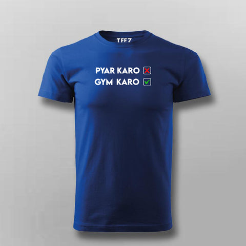 Pyar Karo Gym Karo  T-Shirt For Men Online