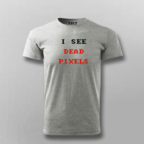 I See Dead Pixels  T-Shirt For Men Online India