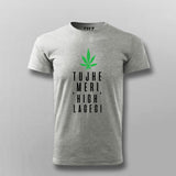 Tujhe Meri High Lagegi Hindi T-shirt for Men