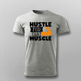 Hustle For That Muscles Gym Motivational T-shirt For Men Online India 