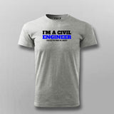 I'm a Civil Engineer T-Shirt For Men India