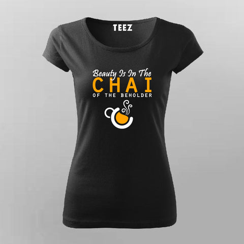 Beauty Is In The Chai of The beholder T-Shirt For Women Online India