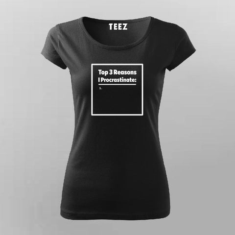 Top 3 Reasons I Procreastinate T-Shirt For Women