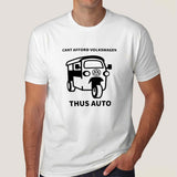 Cant Afford Volkswagen Thus Auto Men's T-shirt