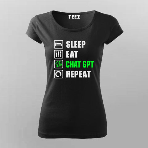 Sleep Eat ChatGPT Repeat T-Shirt For Women