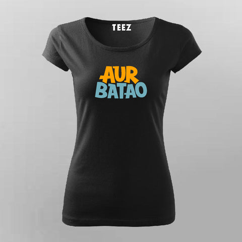 Buy Aur Batao T-Shirt For Women